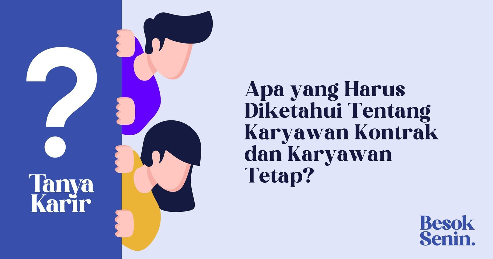 Apa yang Harus Diketahui Tentang Karyawan Kontrak dan Karyawan Tetap?